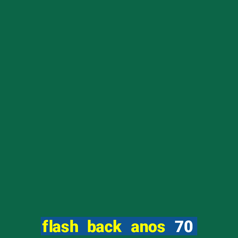 flash back anos 70 80 90 internacional download